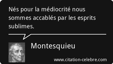 La médiocrité et&nbsp;nous